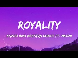 Egzod & Maestro Chives - Royalty ft. Neoni