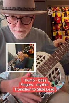 Transition to Slide Lead … Thumb - bass Fingers - rhythm