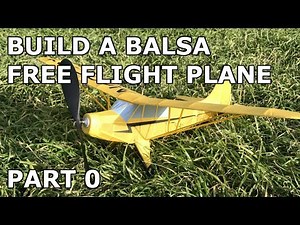 Building a Balsa Free Flight Plane - Part 00