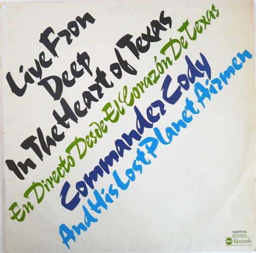 Commander Cody And His Lost Planet Airmen - Live From Deep In The Heart Of Texas = En Directo Desde El Corazon De Texas