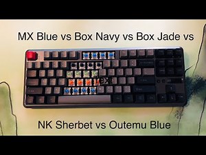 Clicky Switches Sound Test: MX Blue, Sherbet, Box Jade, Box Navy, Outemu Blue