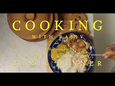 Rajiv Surendra's favorite quick, easy, and inexpensive Tamil dinner with Cooking Tips
