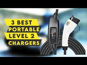 3 Best Portable Level 2 EV Chargers 🔥🔥🔥