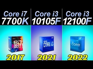 i7-7700K vs i3-10105F vs i3-12100F | How Much Performance Difference?