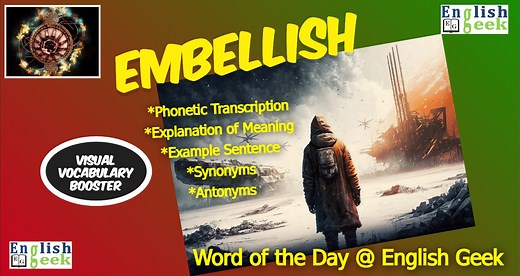 📣Word of the Day - Embellish (Visual Vocabulary Booster) ✅Learn one word a day and improve your vocabulary! ✅Explanatory meaning of the word 'Embellish' with visual illustrations, its phonetic transcription, example sentences, synonyms and antonyms. ✅Hope, this helps the learners fulfil their aim of learning English. #English #learnenglish #englishlearning #englishvocabulary #vocabulary #vocabularybuilding #synonyms #antonyms #Embellish #beautiful #EFL #TESOL #esl #IELTS #TOEFL #GMAT #ieltsvoca