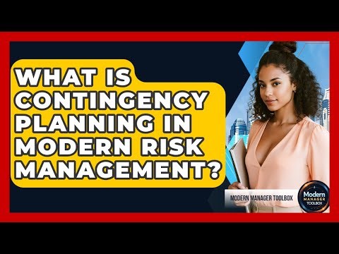 What Is Contingency Planning In Modern Risk Management? - Modern Manager Toolbox