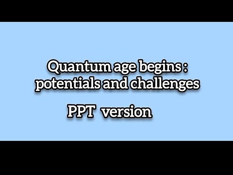 Quantum Age Begins: potentials and challenges (ppt presentation) #quantumphysics #education #viral
