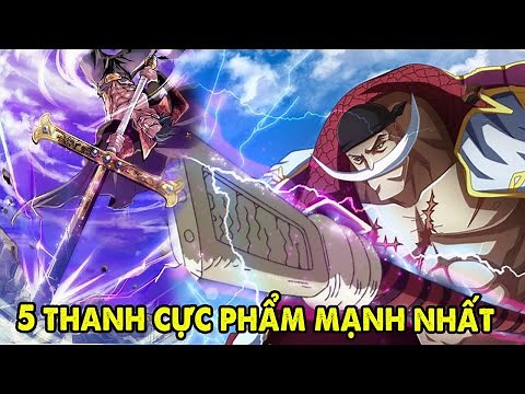 Hắc Kiếm Yoru, Đao Của Râu Trắng | Top 5 Thanh Cực Phẩm Đại Bảo Kiếm Mạnh Nhất Hiện Tại