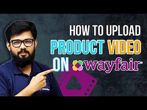Uploading Wayfair Product Videos From Start to Finish | Easy Guide