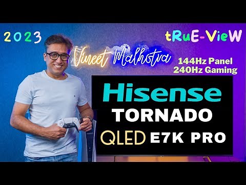 Hisense Tornado QLED TV | Hisense E7K Pro TV | Best TV in 2023
