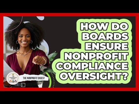 How Do Boards Ensure Nonprofit Compliance Oversight?