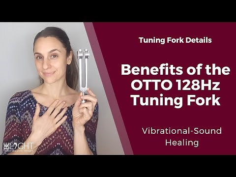 Benefits of the OTTO 128 Hz Tuning Fork - Scientific & Anecdotal Evidence(Vibrational Sound Healing)