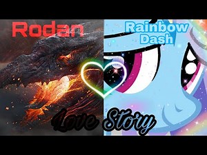 Rodan & Rainbow Dash Love Story ( Godzilla Meets My Little Pony )