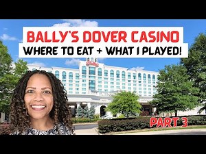 Bally's Dover Food & Slot Tour | Final Episode 🎬