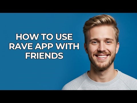 How To Use Rave App With Friends - NEW! Step by Step