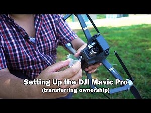 Setting Up the DJI Mavic Pro - Transferring Ownership