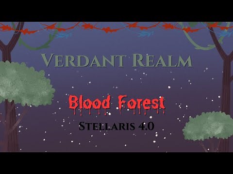 The Verdant Realm Stellaris 4.0 Wilderness: Part 1