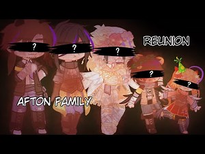 || Afton Family Reunion || FNaF || New AU ||