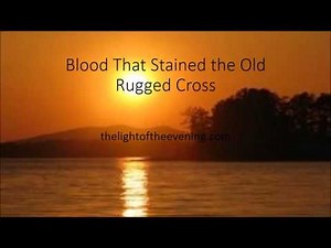 Blood That Stained the Old Rugged Cross