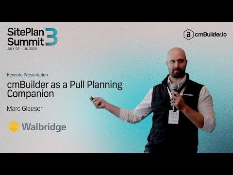 SitePlan Summit 3 Keynote: Marc Glaeser (Walbridge) - cmBuilder as a Pull Planning Companion