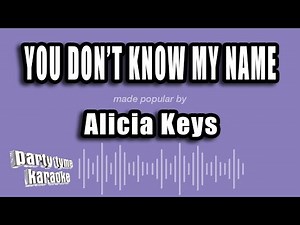 Alicia Keys - You Don't Know My Name (Karaoke Version)