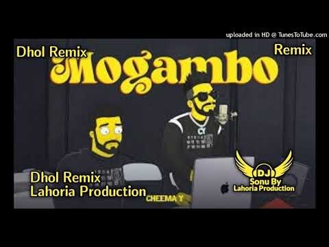 Mogambo Dhol Remix Cheema Y Ft Dj Sonu Remix Latest Punjabi song 2025