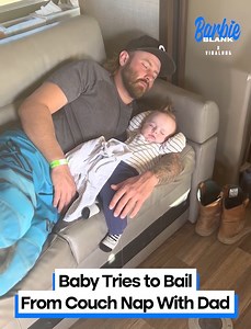 Baby Tries to Bail From Couch Nap With Dad | Barbie Blank