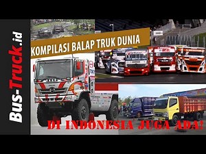 Kompilasi Balap Truk Dunia. Di Indonesia Juga Ada! | Review Indonesia | Bus Truck Indonesia