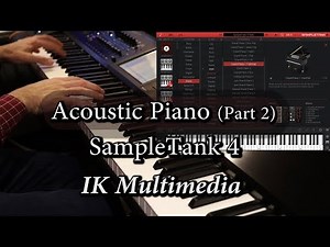 Ik Multimedia SampleTank 4 - Acoustic Piano (Part 2)