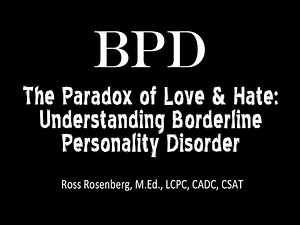 The Paradox of Love & Hate: Understanding Borderline Personality Disorder - BPD Relationship Expert