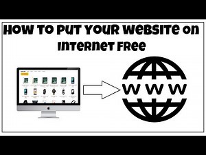 How To Put Your Website On Internet For Free