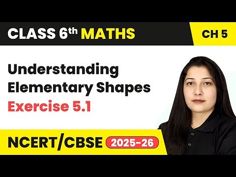 Understanding Elementary Shapes - Exercise 5.1 | Class 6 Maths Chapter 5 | CBSE 2025-26