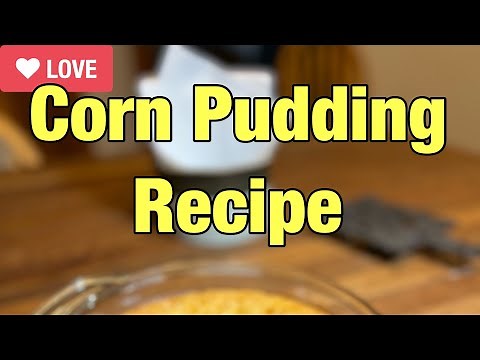 Corn Pudding RECIPE- Easy Homemade pudding that is sure to impress!