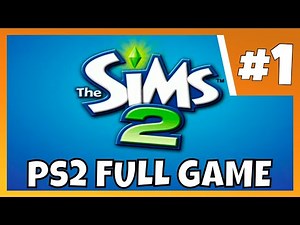 The Sims 2 on PS2 - (PART 1) FULL GAME WALKTHROUGH - No Commentary