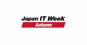 Tokyo Autumn Show | Japan IT Week, Japan DX Week, Sales & Digital Marketing Week, E-commerce & Store Week [Autumn]