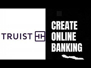 How to Create Truist Bank Account Online