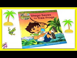 GO DIEGO GO! "DIEGO SAVES THE TREE FROGS" - Read Aloud - Storybook for kids, children