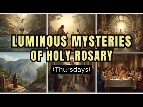 Why Millions Pray the Luminous Mysteries for Light and Guidance