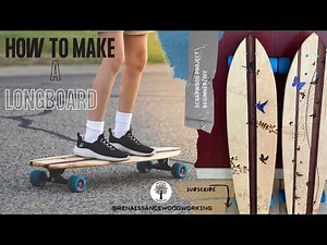 How to Make a Longboard for Cruising -DIY Beginner Woodworking Project