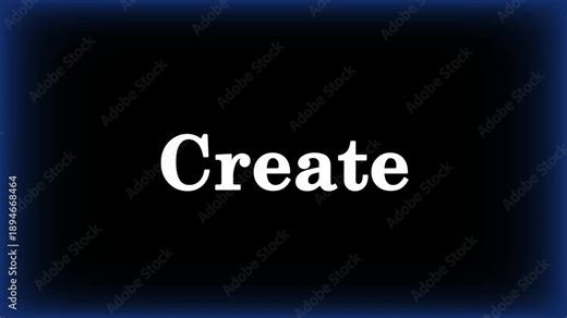 White, bold, serif text displaying the inspirational word create centered prominently against a solid black background with a subtle blue glowing border effect.