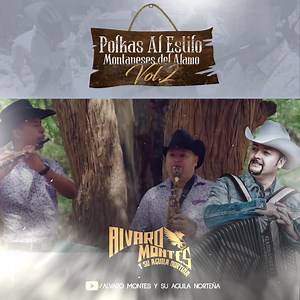 Y seguimos sonando con las polkas vol.2 Ay mijaaaaaaaaaa Y con ganas mi águila norteña | Alvaro montes pagina oficial