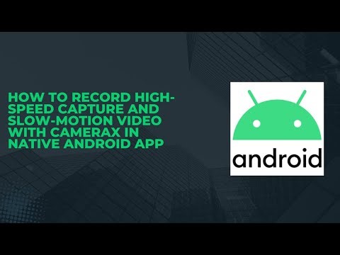 How to Record High-Speed Capture and Slow-Motion Video with CameraX in Native Android App