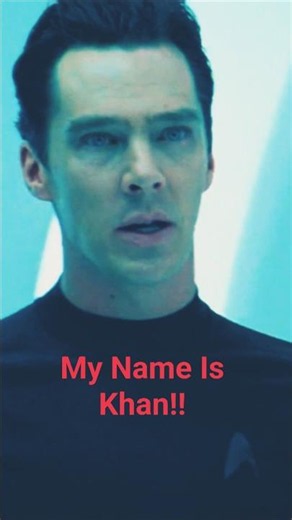 My Name Is Khan!! - Star Trek - Into Darkness