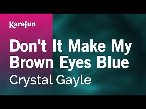 Don't It Make My Brown Eyes Blue - Crystal Gayle | Karaoke Version | KaraFun