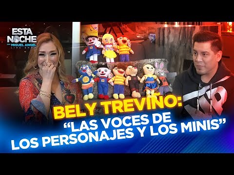 “THE VOICES OF THE CHARACTERS AND THE MINIS” | BELY TREVIÑO On Tonight with Miguel Angel