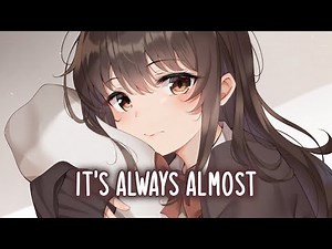 Nightcore - Always Almost (Lyrics)