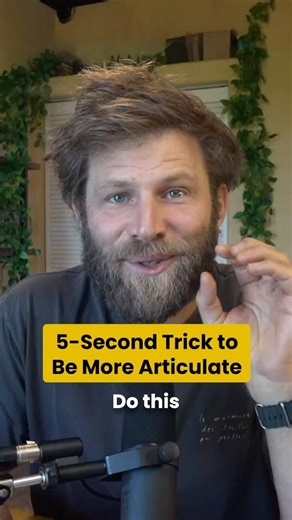 The 5 Second Trick to Be More Articulate