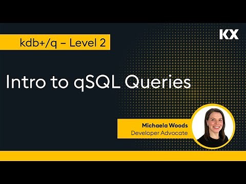 Fundamentals | Intro to qSQL Queries in kdb | Hands on