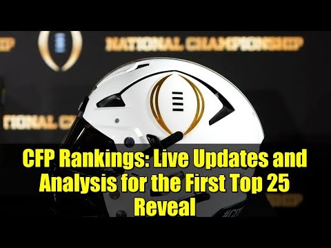CFP Rankings: Live Updates and Analysis for the First Top 25 Reveal