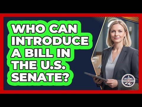 Who Can Introduce a Bill in the U.S. Senate?